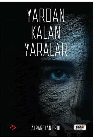 Yardan Kalan Yaralar – Alparslan Erol – Tilki Kitap kitap kapağı