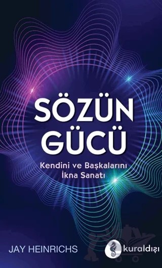 Sözün Gücü – Jay Heinrichs – Kuraldışı Yayınevi kitap kapağı