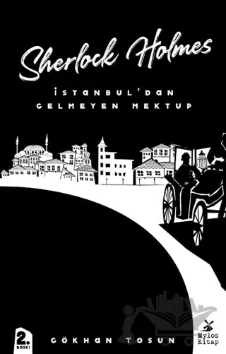 Sherlock Holmes - İstanbul’dan Gelmeyen Mektup – Gökhan Tosun – Mylos Kitap kitap kapağı