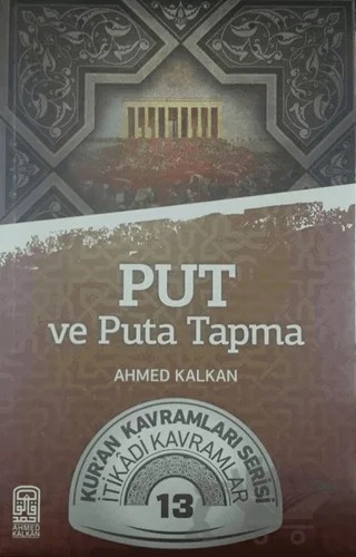 Put ve Puta Tapma – Ahmed Kalkan – Kalemder Yayınları kitap kapağı