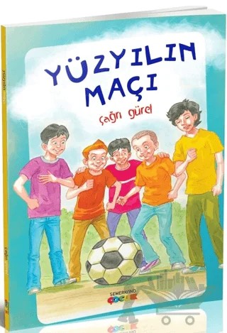 Yüzyılın Maçı – Çağrı Gürel – Semerkand Çocuk Yayınları kitap kapağı