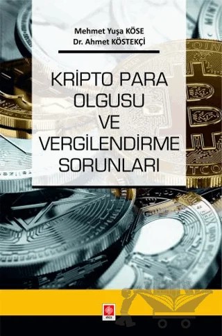 Kripto Para Olgusu ve Vergilendirme Sorunları – Mehmet Yuşa Köse, Ahmet Köstekçi – Ekin Basım Yayın kitap kapağı
