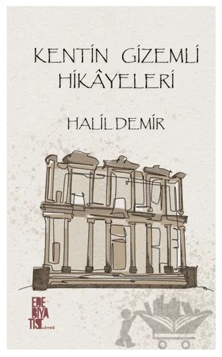 Kentim Gizimli Hikayeleri – Halil Demir – Edebiyatist kitap kapağı