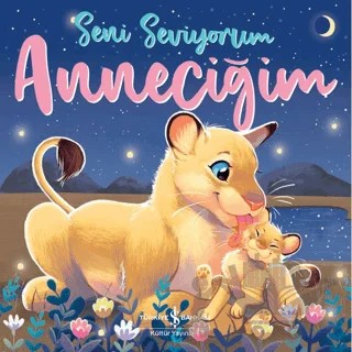 Seni Seviyorum Anneciğim – Stephanie Moss – İş Bankası Kültür Yayınları kitap kapağı