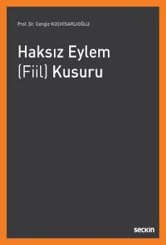 Haksız Eylem (Fiil) Kusuru – Cengiz Koçhisarlıoğlu – Seçkin Yayıncılık kitap kapağı