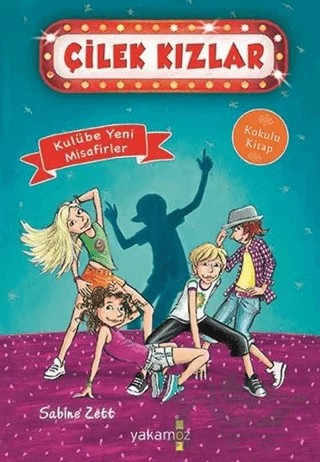 Kulübe Yeni Misafirler - Çilek Kızlar 3 – Sabine Zett – Yakamoz Yayınevi kitap kapağı