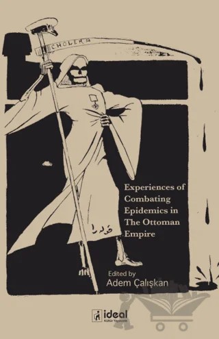 Experiences of Combating Epidemics in The Ottoman Empire – Adem Çalışkan – İdeal Kültür Yayıncılık kitap kapağı