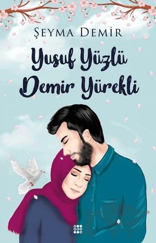 Yusuf Yüzlü Demir Yürekli – Şeyma Demir – Dokuz Yayınları kitap kapağı
