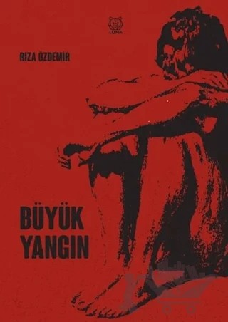 Büyük Yangın – Rıza Özdemir – Luna Yayınları kitap kapağı