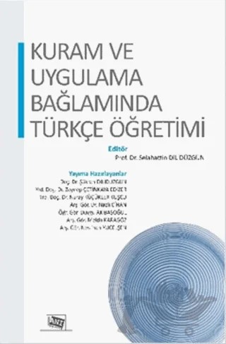 Kuram ve Uygulama Bağlamında Türkçe Öğretimi – Selahattin Dilidüzgün – Anı Yayıncılık kitap kapağı
