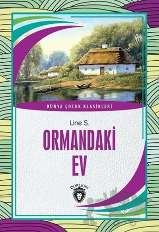 Ormandaki Ev – Line S. – Dorlion Yayınları kitap kapağı