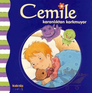 Cemile Karanlıktan Korkmuyor – Aline de Petingy – Kaknüs Yayınları kitap kapağı