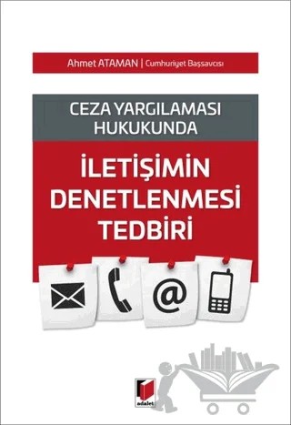 İletişimin Denetlenmesi Tedbiri – Ahmet Ataman – Adalet Yayınevi kitap kapağı