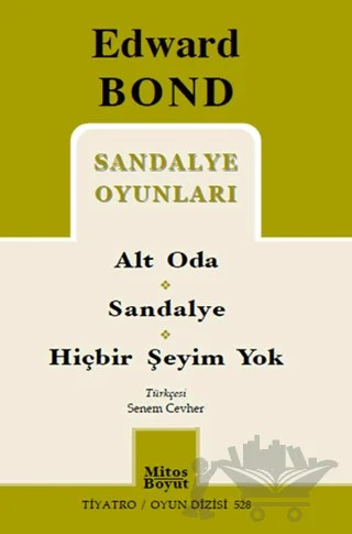 Sandalye Oyunları: Alt Oda / Sandalye / Hiçbir Şeyim Yok – Edward Bond – Mitos Boyut Yayınları kitap kapağı