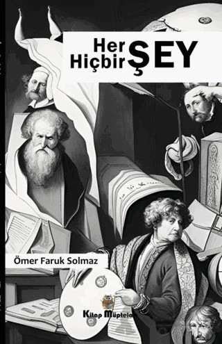 Her Şey Hiçbir Şey – Ömer Faruk Solmaz – Kitap Müptelası Yayınları kitap kapağı