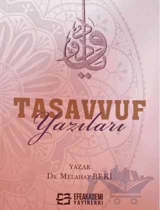 Tasavvuf Yazıları – Melahat Beki – Efe Akademi Yayınları kitap kapağı