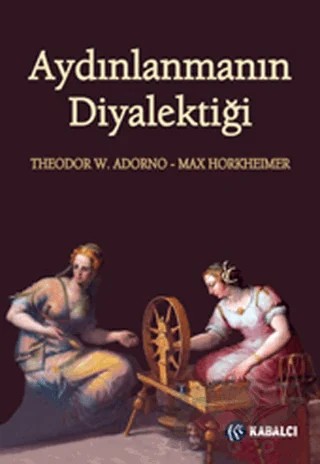 Aydınlanmanın Diyalektiği – Max Horkheimer – Kabalcı Yayınevi kitap kapağı