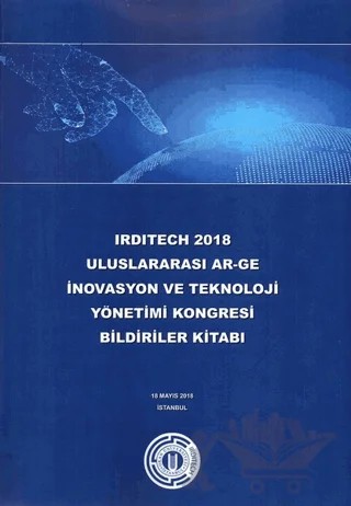 Irditech 2018 Uluslararası Ar-Ge İnovasyon ve Teknoloji Yönetimi Kongresi Bildiriler Kitabı – Kolektif – Okan Üniversitesi Kitapları kitap kapağı