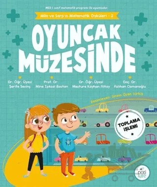 Mila ve Sarp'ın Matematik Öyküleri 2 - Oyuncak Müzesinde – Aslıhan Osmanoğlu, Mesture Kayhan Altay, Mine Işıksal Bostan, Şerife Sevinç – Pötikare Yayıncılık kitap kapağı