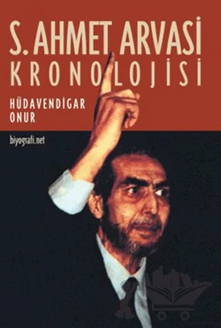 S. Ahmet Arvasi Kronolojisi – Hüdavendigar Onur – Biyografi Net İletişim ve Yayın kitap kapağı