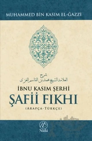 İbnu Kasım Şerhi Şafii Fıkhı – Muhammed Bin Kasım El-Gazzi – Nida Yayıncılık kitap kapağı