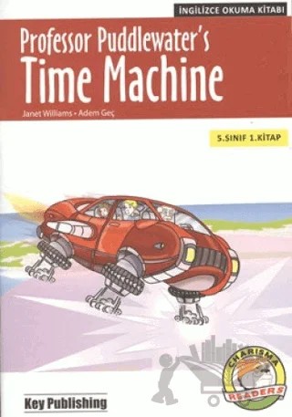 Professor Puddlewater's Time Machine : 5. Sınıf 1. Kitap - Charisma Readers – Janet Williams, Adem Genç – Key Publishing kitap kapağı