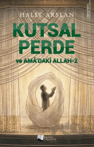 Kutsal Perde ve Amâ’daki Allah - 2 – Halit Arslan – Karina Yayınevi kitap kapağı