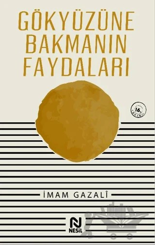 Gökyüzüne Bakmanın Faydaları – İmam-ı Gazali – Nesil Yayınları kitap kapağı