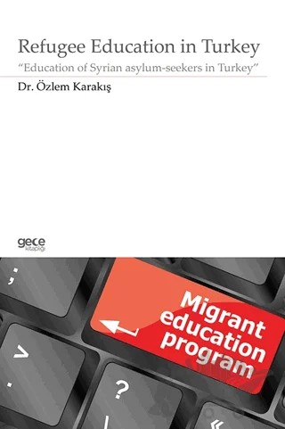 Refugee Education in Turkey – Özlem Karakış – Gece Kitaplığı kitap kapağı