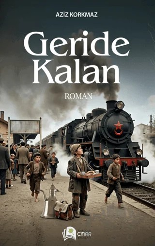 Geride Kalan – Aziz Korkmaz – Anadolu Çınar Yayınları kitap kapağı