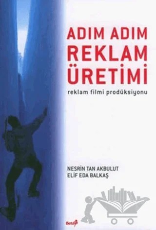 Adım Adım Reklam Üretimi – Elif Eda Balkaş, Nesrin Tan Akbulut – Beta Yayınevi kitap kapağı