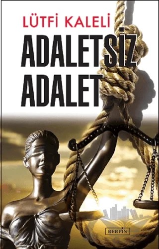 Adaletsiz Adalet – Lütfi Kaleli – Berfin Yayınları kitap kapağı