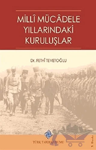Milli Mücadele Yıllarındaki Kuruluşlar – Fethi Tevetoğlu – Türk Tarih Kurumu Yayınları kitap kapağı
