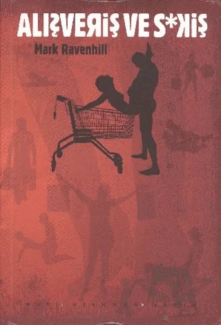 Alışveriş ve S.kiş – Mark Ravenhill – Altıkırkbeş Yayınları kitap kapağı