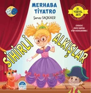 Merhaba Tiyatro - Sihirli Alkışlar – Şenay Saçbüker – Martı Çocuk Yayınları kitap kapağı