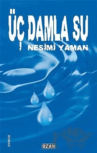 Üç Damla Su – Nesimi Yaman – Ozan Yayıncılık kitap kapağı