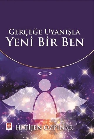 Gerçeğe Uyanışla Yeni Bir Ben – H. Tijen Özpınar – Ekin Basım Yayın kitap kapağı