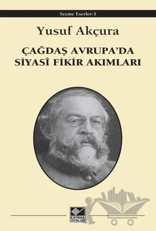 Çağdaş Avrupa’da Siyasi Fikir Akımları – Yusuf Akçura – Kaynak Yayınları kitap kapağı