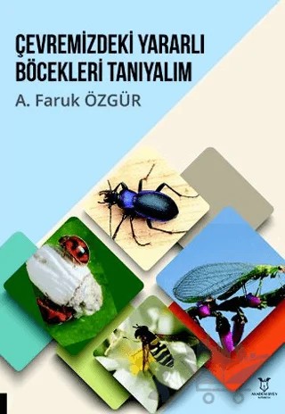 Çevremizdeki Yararlı Böcekleri Tanıyalım – A. Faruk Özgür – Akademisyen Kitabevi kitap kapağı