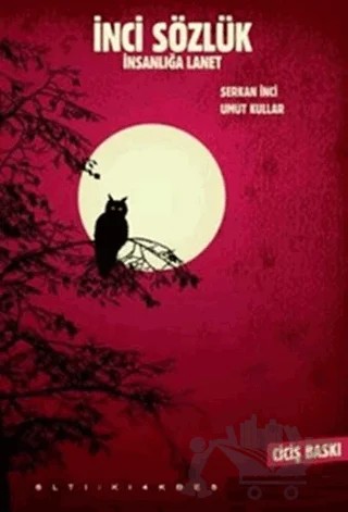 İnci Sözlük - İnsanlığa Lanet (Ciciş Baskı) – Umut Kullar – Altıkırkbeş Yayınları kitap kapağı