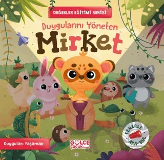 Duygularını Yöneten Mirket - Fenerle Ara Bul – Merve Sultan Gündüz – Timaş Gülce Çocuk kitap kapağı