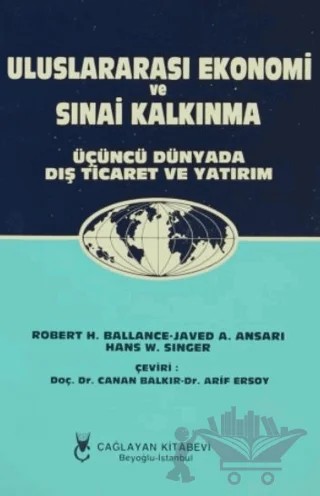 Uluslararası Ekonomi ve Sınai Kalkınma – Hans W. Singer, Javed A. Ansari, Robert H. Ballance – Çağlayan Kitabevi kitap kapağı