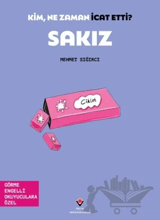 Kim, Ne Zaman İcat Etti? Sakız – Mehmet Sığırcı – TÜBİTAK Yayınları kitap kapağı