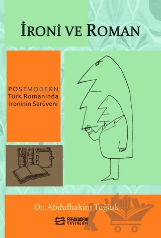 İroni ve Roman – Abdulhakim Tuğluk – Efe Akademi Yayınları kitap kapağı