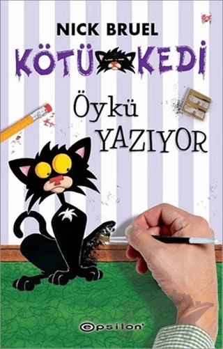 Kötü Kedi Öykü Yazıyor – Nick Bruel – Epsilon Yayınevi kitap kapağı