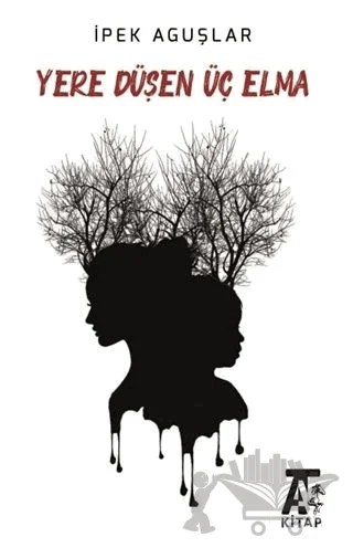 Yere Düşen Üç Elma – İpek Aguşlar – Kitap At Yayınları kitap kapağı