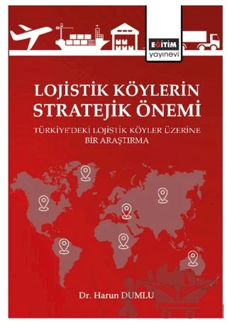 Lojistik Köylerin Stratejik Önemi – Harun Dumlu – Eğitim Yayınevi - Bilimsel Eserler kitap kapağı