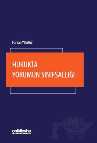 Hukukta Yorumun Sınıfsallığı – Furkan Yılmaz – On İki Levha Yayınları kitap kapağı