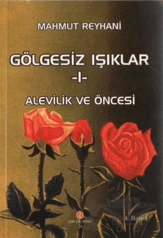 Gölgesiz Işıklar 1: Alevilik ve Öncesi – Mahmut Reyhani – Can Yayınları (Ali Adil Atalay) kitap kapağı