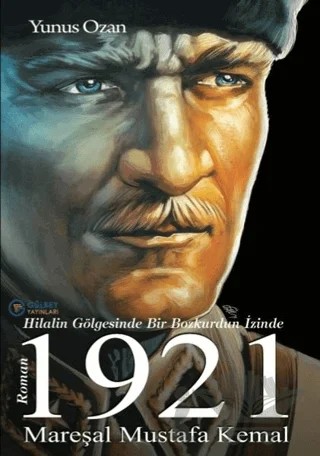 1921 Mareşal Mustafa Kemal – Yunus Ozan – Gülbey Yayınları kitap kapağı